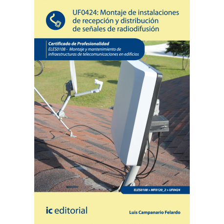 Montaje de instalaciones de recepción y distribución de señales de  radiodifusión UF0424