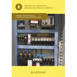 Montaje de instalaciones eléctricas de enlace en edificios. ELEE0109 - Montaje y mantenimiento de instalaciones eléctricas de ba