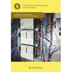 Reparación de instalaciones automatizadas. ELEE0109 - Montaje y mantenimiento de instalaciones eléctricas de Baja Tensión