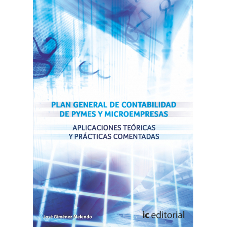 Plan General de Contabilidad de Pymes y Microempresas. Aplicaciones teóricas y prácticas comentadas