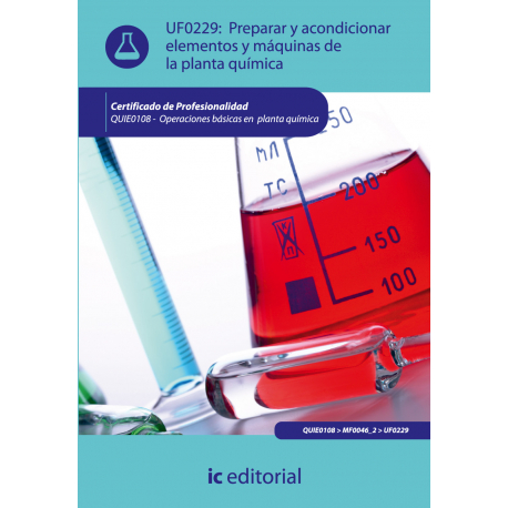 Preparar y acondicionar elementos y maquinas de la planta química UF0229