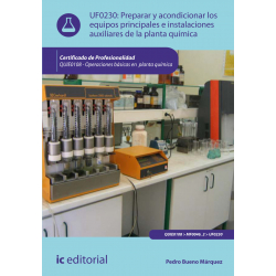 Preparar y acondicionar los equipos principales e instalaciones auxiliares de la  planta química UF0230