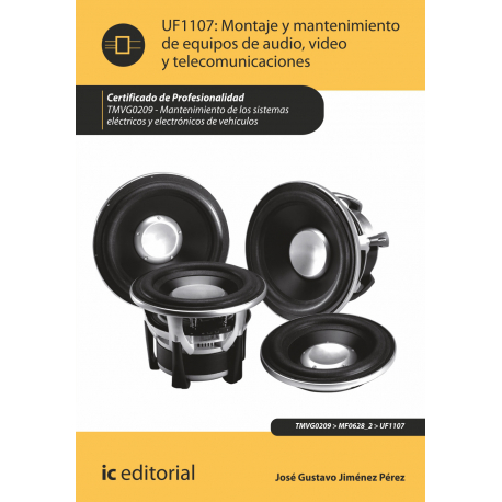 Montaje y mantenimiento de equipos de audio, video y telecomunicaciones UF1107