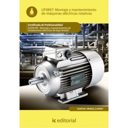 Montaje y mantenimiento de máquinas eléctricas rotativas. ELEE0109 - Montaje y mantenimiento de instalaciones eléctricas de baja
