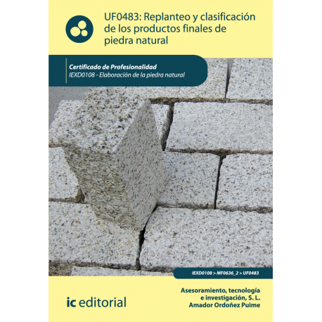 Replanteo y clasificación de los productos finales de piedra natural UF0483