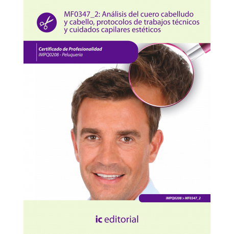 Análisis del cuero cabelludo y cabello, protocolos de trabajos técnicos y cuidados capilares estéticos MF0347_2