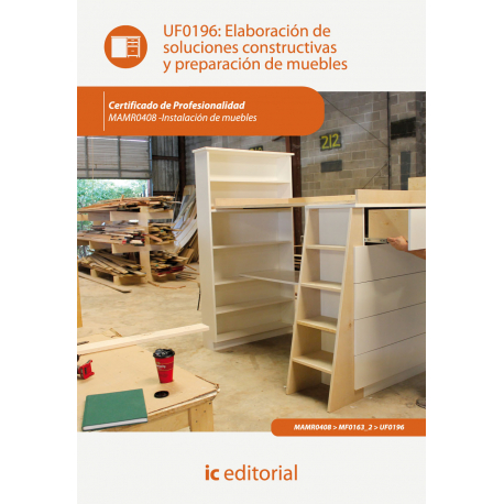 Elaboración de soluciones constructivas y preparación de muebles UF0196
