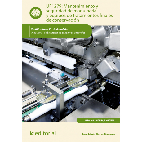 Mantenimiento y seguridad de maquinaria y equipos de tratamientos finales de conservación UF1279