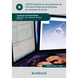 Elaboración de programas de CNC para la fabricación de piezas por arranque de viruta. FMEH0109 