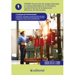 Prevención de riesgos laborales y medioambientales en el montaje y mantenimiento de instalaciones eléctricas de alta tensión. EL