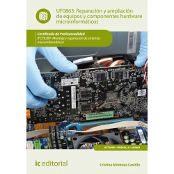 Reparación y ampliación de equipos y componentes hardware microinformáticos. IFCT0309 - Montaje y reparación de sistemas microin