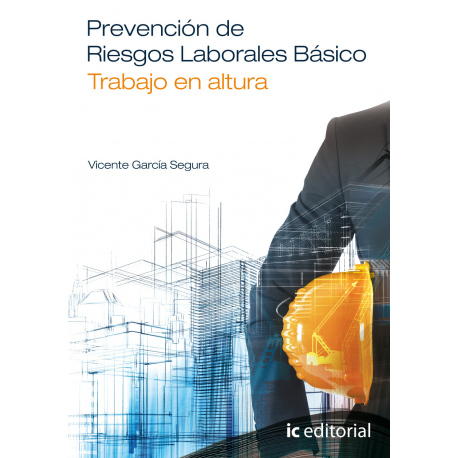 Prevención de Riesgos Laborales Básico. Trabajo en altura