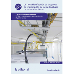 Planificación de proyectos de implantación de infraestructuras de redes telemáticas UF1877