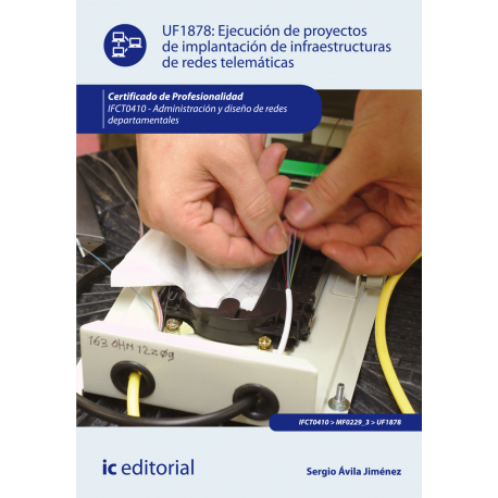 Ejecución de proyectos de implantación de infraestructuras de redes telemáticas UF1878