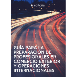 Guía para la preparación de Profesionales en Comercio exterior y Operaciones Internacionales
