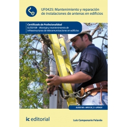 Mantenimiento y reparación de instalaciones de antenas en edificios. ELES0108 - Montaje y mantenimiento de infraestructuras de t