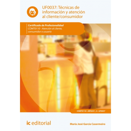 Técnicas de información y atención al cliente/consumidor. COMT0110
