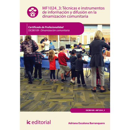 Técnicas e instrumentos de información y difusión en la dinamización comunitaria MF1024_3