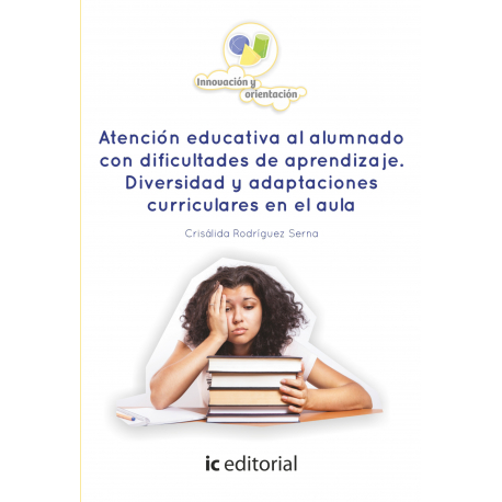 Atención educativa al alumnado con dificultades de aprendizaje. Diversidad y adaptaciones curriculares en el aula