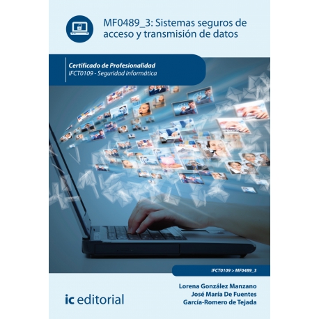 Sistemas seguros de acceso y transmisión de datos. IFCT0109 