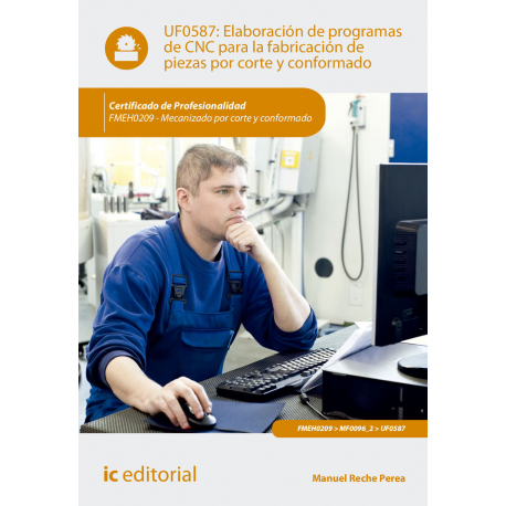 Elaboración de programas de CNC para la fabricación de piezas por corte y conformado UF0587