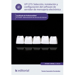 Selección, instalación y configuración del software de servidor de mensajería electrónica. IFCT0509 