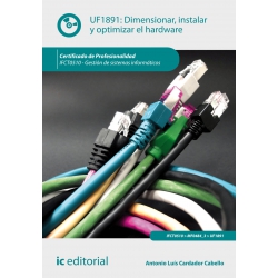 Dimensionar, instalar y optimizar el hardware. IFCT0510