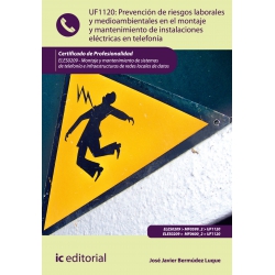 Prevención de riesgos laborales y medioambientales en el montaje y mantenimiento de instalaciones eléctricas en telefonía. ELES0