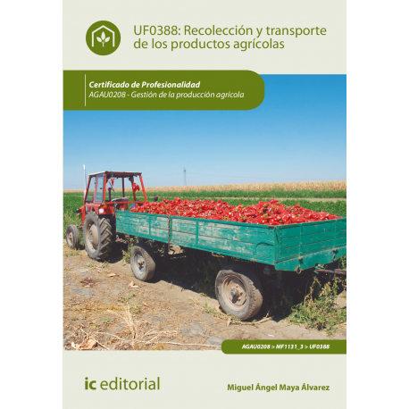 Recolección y transporte de los productos agrícolas - UF0388