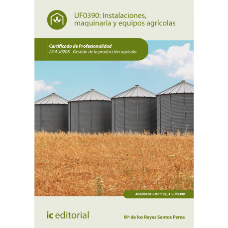 Instalaciones, maquinaria y equipos agrícolas - UF0390