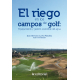 El riego en los campos de golf: Equipamiento y gestión sostenible del agua