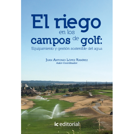 El riego en los campos de golf: Equipamiento y gestión sostenible del agua