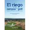El riego en los campos de golf: Equipamiento y gestión sostenible del agua