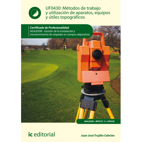 Métodos de trabajo y utilización de aparatos, equipos y útiles topográficos UF0430