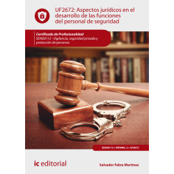 Aspectos jurídicos en el desarrollo de las funciones del personal de seguridad UF2672