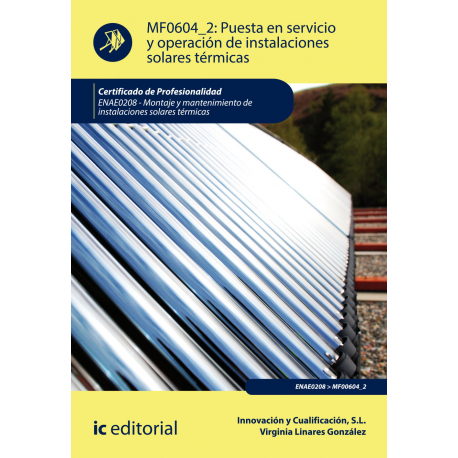 Puesta en servicio y operación de instalaciones solares térmicas MF0604_2 (2ºed)