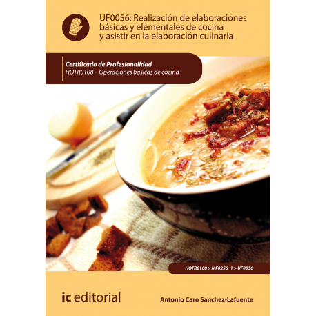 Realización de elaboraciones básicas y elementales de cocina y asistir en la elaboración (2ª ed.) UF0056