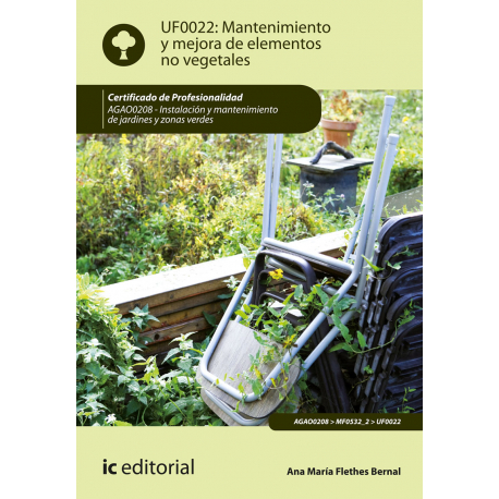 Mantenimiento y mejora de elementos no vegetales UF0022 (2ª Ed.)