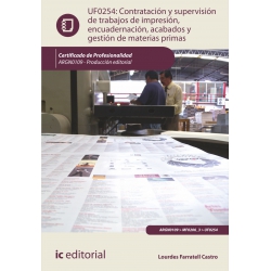 Contratación y supervisión de trabajos de impresión, encuadernación, acabados y gestión de materias primas. ARGN0109 