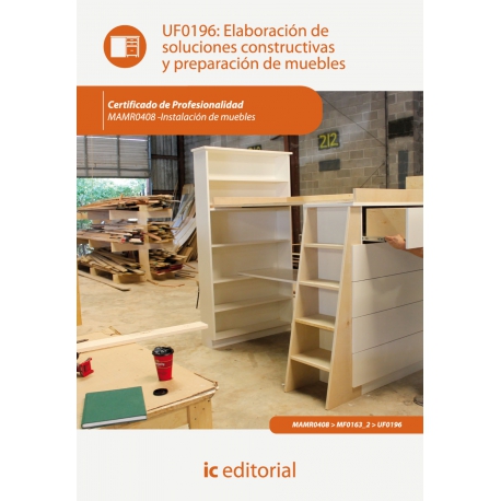 Elaboración de soluciones constructivas y preparación de muebles. MAMR0408 