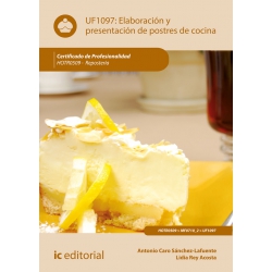 Elaboración y presentación de postres de cocina UF1097 (2ª ed.)