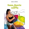 Sana, fuerte y feliz