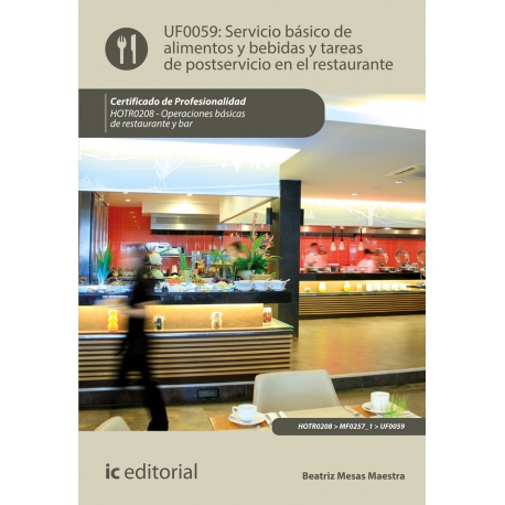 Servicio básico de alimentos y bebidas y tareas de postservicio en el restaurante UF0059 (2ª Ed.)