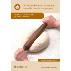 Elaboración de masas y pastas de pastelería - repostería - UF1052 (2ª Ed.)