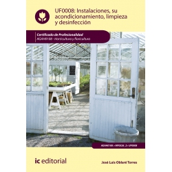 Instalaciones, su acondicionamiento, limpieza y desinfección - UF0008 (2ª Ed.)