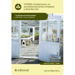 Instalaciones, su acondicionamiento, limpieza y desinfección - UF0008 (2ª Ed.)