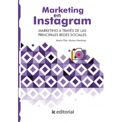 Marketing en Instagram. Marketing a través de las principales Redes Sociales
