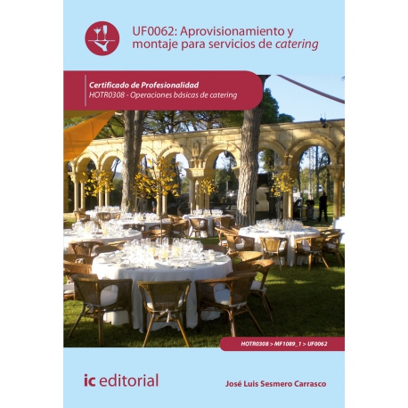 Aprovisionamiento y montaje para servicios de catering UF0062 (2ª Ed.)