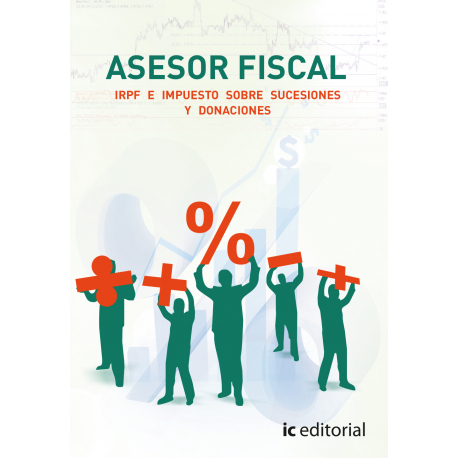 Asesor fiscal. Vol 1. IRPF e Impuestos sobre Sucesiones y Donaciones
