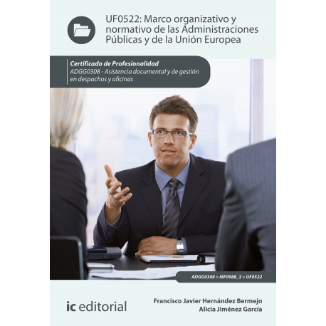 Marco organizativo y normativo de las Administraciones Públicas y de la Unión Europea. ADGG0308